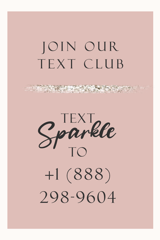 Join our text club! Text SPARKLE to +1(888)2989604